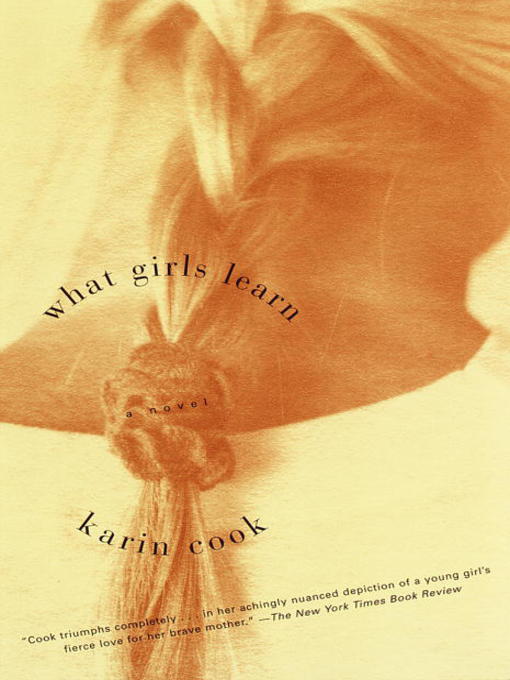 Title details for What Girls Learn by Karin Cook - Available